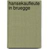 Hansekaufleute in Bruegge door Renee Roessner