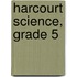 Harcourt Science, Grade 5