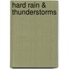 Hard Rain & Thunderstorms by Jamie Collins