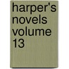 Harper's Novels Volume 13 door Henry Davenport Northrop