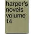 Harper's Novels Volume 14