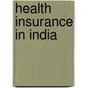 Health Insurance In India door Thomas K.T.