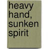 Heavy Hand, Sunken Spirit door David Rochkind