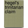 Hegel's Trinitarian Claim by Dale M. Schlitt