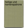 Heilige und Namenspatrone by Ulla Bohn