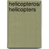 Helicopteros/ Helicopters