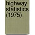 Highway Statistics (1975)