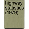 Highway Statistics (1979) by United States Public Administration