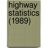 Highway Statistics (1989) by United States Public Administration