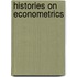 Histories On Econometrics