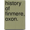 History of Finmere, Oxon. door James Charles Blomfield