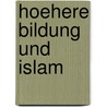 Hoehere Bildung und Islam door Andreas Fischer