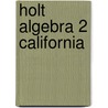 Holt Algebra 2 California door Roby