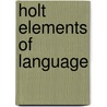Holt Elements of Language by Winston