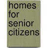 Homes For Senior Citizens by Arian Mostaedi