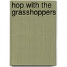 Hop with the Grasshoppers by Karen L. Kenney
