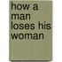 How a Man Loses His Woman