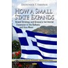 How a Small State Expands door Efstathios T. Fakiolas