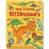 How to Draw 101 Dinosaurs by Barry Green