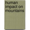 Human Impact on Mountains by Gregory W. Knapp
