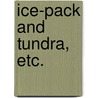 Ice-pack and Tundra, etc. door William H. Gilder