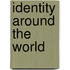 Identity Around the World
