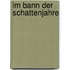 Im Bann der Schattenjahre