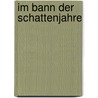 Im Bann der Schattenjahre door Michaela Maier