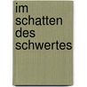 Im Schatten des Schwertes by Tom Holland