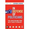 In Defense of Politicians by Stephen K. Medvic