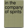 In the Company of Spirits by Carmen Calatayud