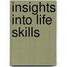 Insights into Life Skills door Dixie Freitas