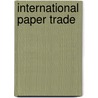 International Paper Trade door Clive Capps