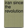Iran Since the Revolution door Sepehr Zabir