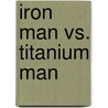 Iron Man vs. Titanium Man door Not Available