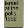 Israel at the Polls, 1992 door Daniel J. Elazar