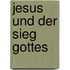 Jesus und der Sieg Gottes