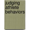 Judging Athlete Behaviors door Adam C. Earnheardt