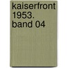 Kaiserfront 1953. Band 04 door Heinrich von Stahl