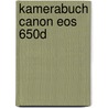 Kamerabuch Canon Eos 650d by Michael Nagel