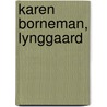 Karen Borneman, Lynggaard door Hjalmar Bergstr�M