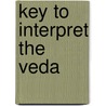Key to Interpret the Veda door Ramakr¿Sh¿A. Bhagavata Rajarama