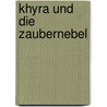 Khyra und die Zaubernebel by Eva-Beate Soller