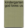 Kindergarten God Loves Us by Sara Hadodo-Candan