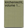 Kirchenrecht, Volume 1... door George Phillips