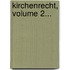Kirchenrecht, Volume 2...