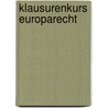 Klausurenkurs Europarecht door Kai Purnhagen