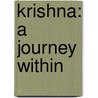 Krishna: A Journey Within door Abhishek Singh