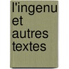 L'Ingenu Et Autres Textes door Voltaire