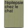 L'épilepsie chez le Chat door Nathalie Lebe